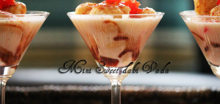 Mini Sweet dahi Vada ( Lentil dumplings in yogurt )
